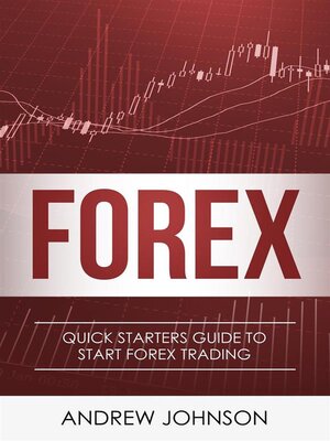 cover image of FOREX--Quick Starters Guide to FOREX Trading (Quick Starters Guide to Trading)